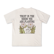  Trust In The Seeds You Are Planting Tee